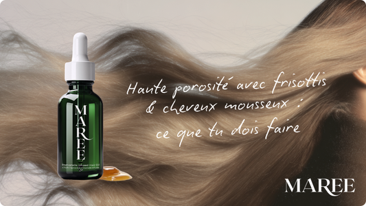 Haute porosité avec frisottis & cheveux mousseux : ce que tu dois faire